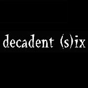 decadent (s)ix