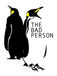 THE BAD PERSON