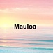 ϥɥᥤ ''mauloa