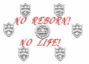 NO REBORN !  NO LIFE !