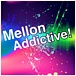 Mellon Addictive!