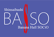 心斎橋 Banana Hall SOCiO