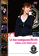 U-ka saegusa IN db FINAL LIVE