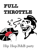 FULL THROTTLE HIPHOP.R&B Party