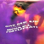 Give Me Up / Michael Fortunati