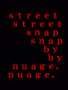 street snap  by nuage.