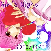 Girl's Night*@11/11