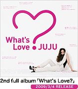 What’s Love? JUJU