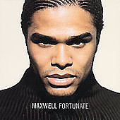 Maxwell / Fortunate