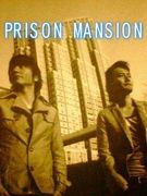 PRISON MANSION