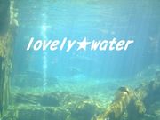 Lovely★water　