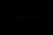 Yellow Magic Night