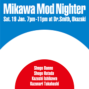 Mikawa Mod Nighter／三河モッズ
