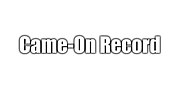 Came-On Record