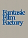Fantastic Film Factory