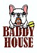 BADDY HOUSE