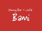 Dining bar+Cafe [Bami]