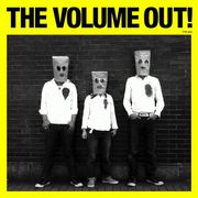 THE VOLUME OUT!