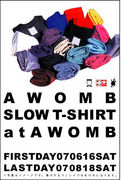 slow T-shirt  ( in  A WOMB ）