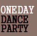 ONEDAY　DANCE  PARTY☆