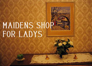 maidens shop　for LADYS