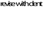 dent��revise with dent��