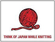 THINK OF JAPAN WHILE KNITTING