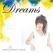 Dreams/HIGH and MIGHTY COLOR