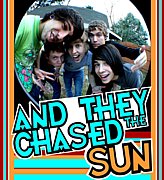 And They Chased the Sun