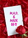 M.A.D.&MADE