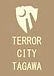 TERROR CITY TAGAWA