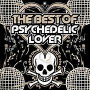 ■PSYCHEDELIC LOVER■
