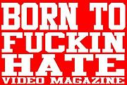 Born To Hate Video Magazine