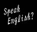 Speak English?