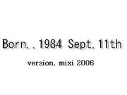 Born..1984 Sept.11thβ