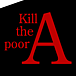Kill the poor ¼
