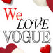 We Love VOGUE