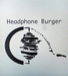 Headphone　Burgerの秘密