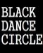 BLACK DANCE CIRCLE