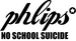 phlips NO SCHOOL SUICIDE