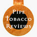 Pipe Tobacco Reviews